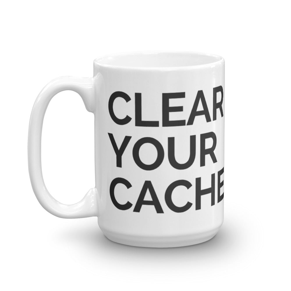 Clear Your Cache Mug
