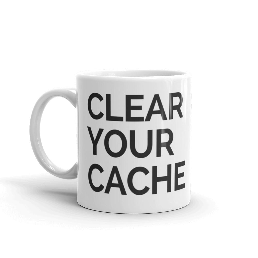 Clear Your Cache Mug